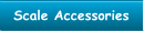 Scale Accessories